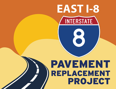 I-8 Pavement Replacement and Road Improvements Project logo. For more information, call (619) 688-6670 or email CT.Public.Information.D11@dot.ca.gov
