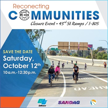 Event flyer. Saturday, 10/12, 10am-12pm. 43rd Street / I-805 on and off-ramps. For more information, call (619) 688-6670 or email CT.Public.Information.D11@dot.ca.gov