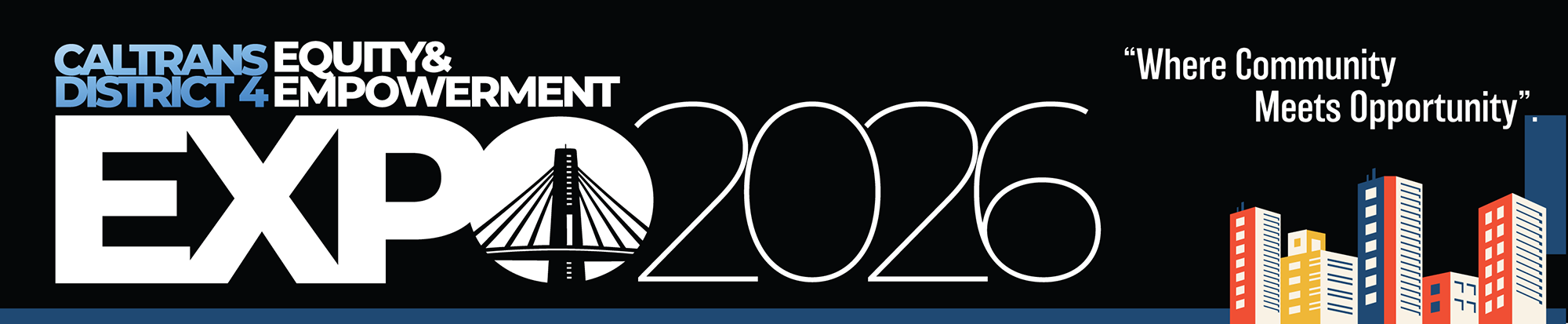 Caltrans District 4 Equity & Empowerment Expo banner image. "Where Community Meets Opportunity."