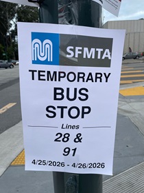 SFMTA temporary Bus Stop Sign for lines 28 and 91 on 19th Avenue (State Route 1) as Caltrans is resurfacing the existing asphalt pavement on Northbound 19th Avenue from Sloat Boulevard to Lincoln Way as work continues on the 19th Avenue Paving and Rehabilitation project.