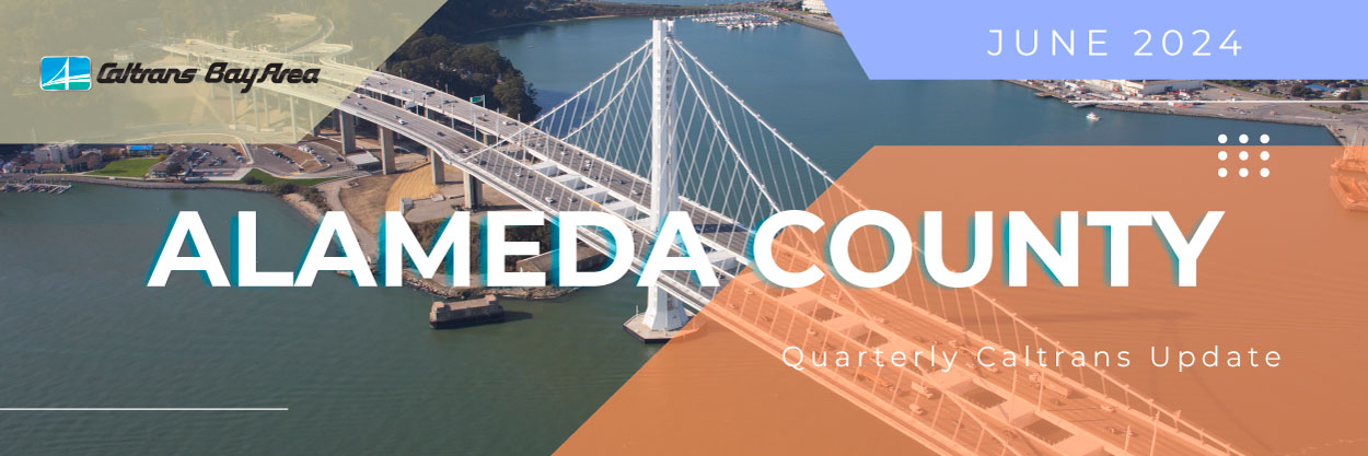 Header image for the Alameda County Quarterly Caltrans June 2024