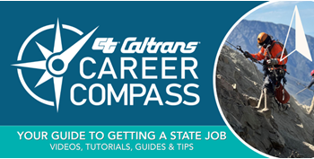 Caltrans Career Compass. Your Guide to Getting a State Job. Videos, tutorials, guides and tips button.